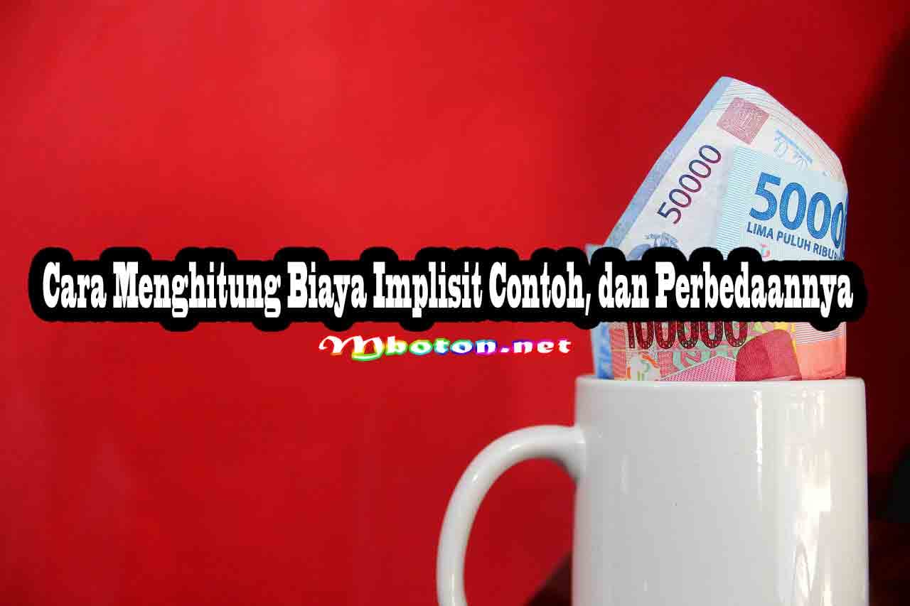 Cara Menghitung Biaya Implisit Contoh dan Perbedaannya 7 Cara Menghitung Biaya Implisit Contoh dan Perbedaannya