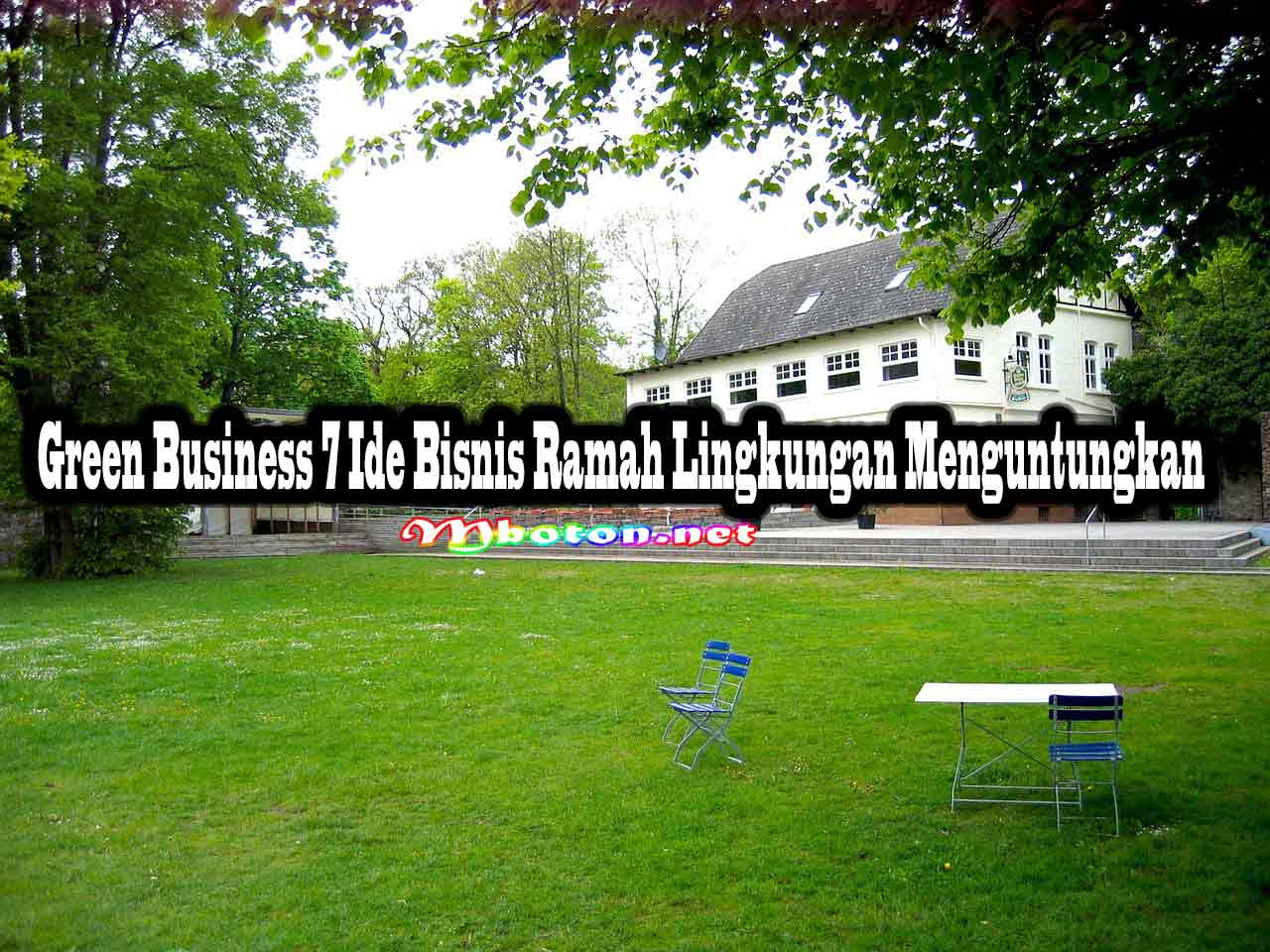Green Business 7 Ide Bisnis Ramah Lingkungan Menguntungkan