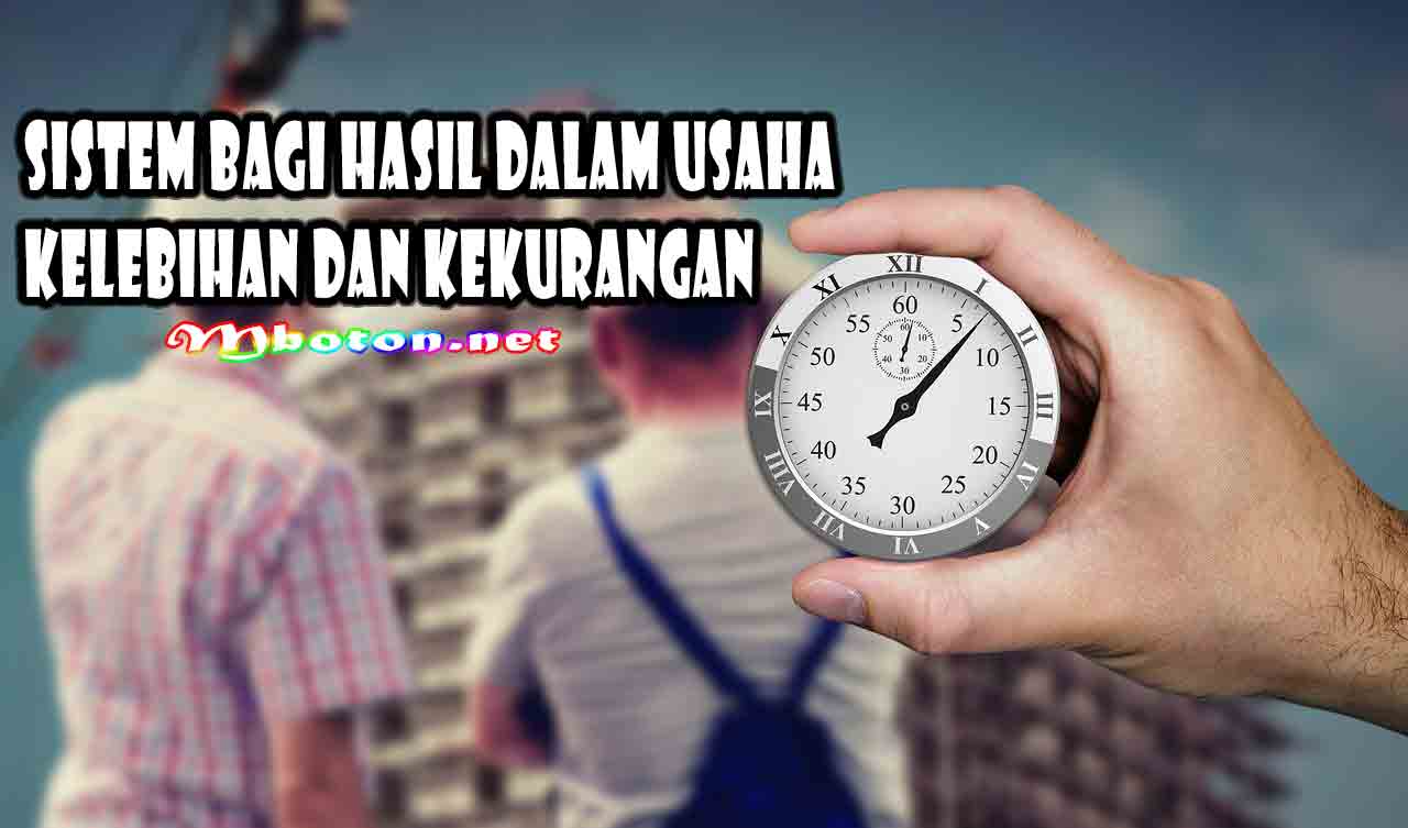 Sistem Bagi Hasil Dalam Usaha, Kelebihan Dan Kekurangan 9 Sistem Bagi Hasil Dalam Usaha, Kelebihan Dan Kekurangan