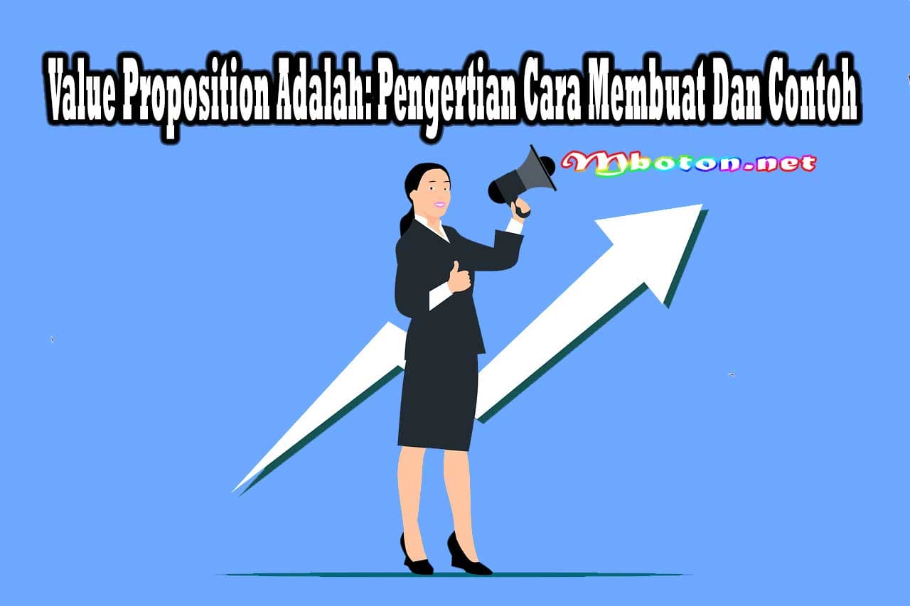Value Proposition Adalah: Pengertian Cara Membuat Dan Contoh 9 Value Proposition Adalah: Pengertian Cara Membuat Dan Contoh