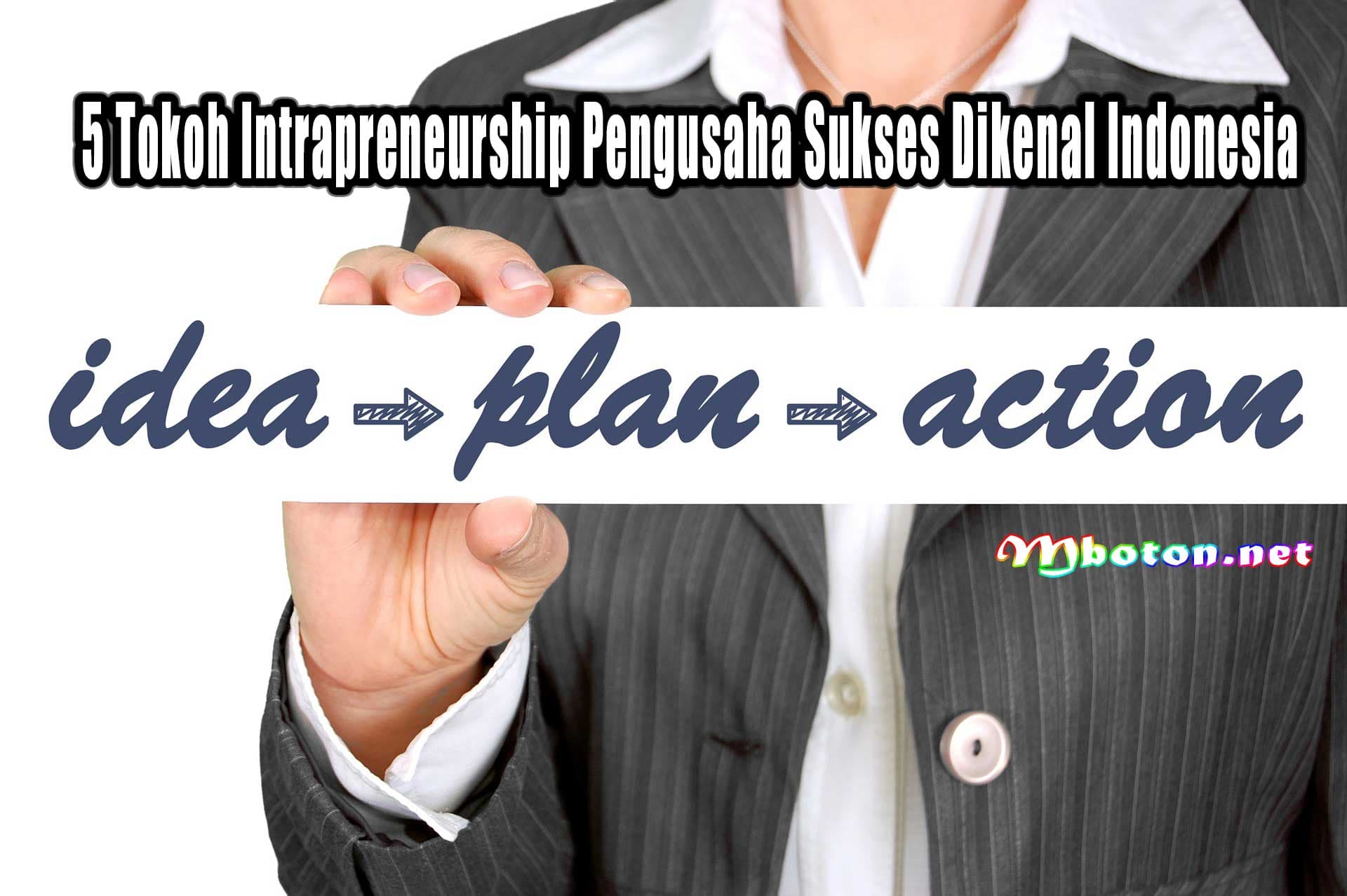 5 Tokoh Intrapreneurship Pengusaha Sukses Dikenal Indonesia 6 5 Tokoh Intrapreneurship Pengusaha Sukses Dikenal Indonesia