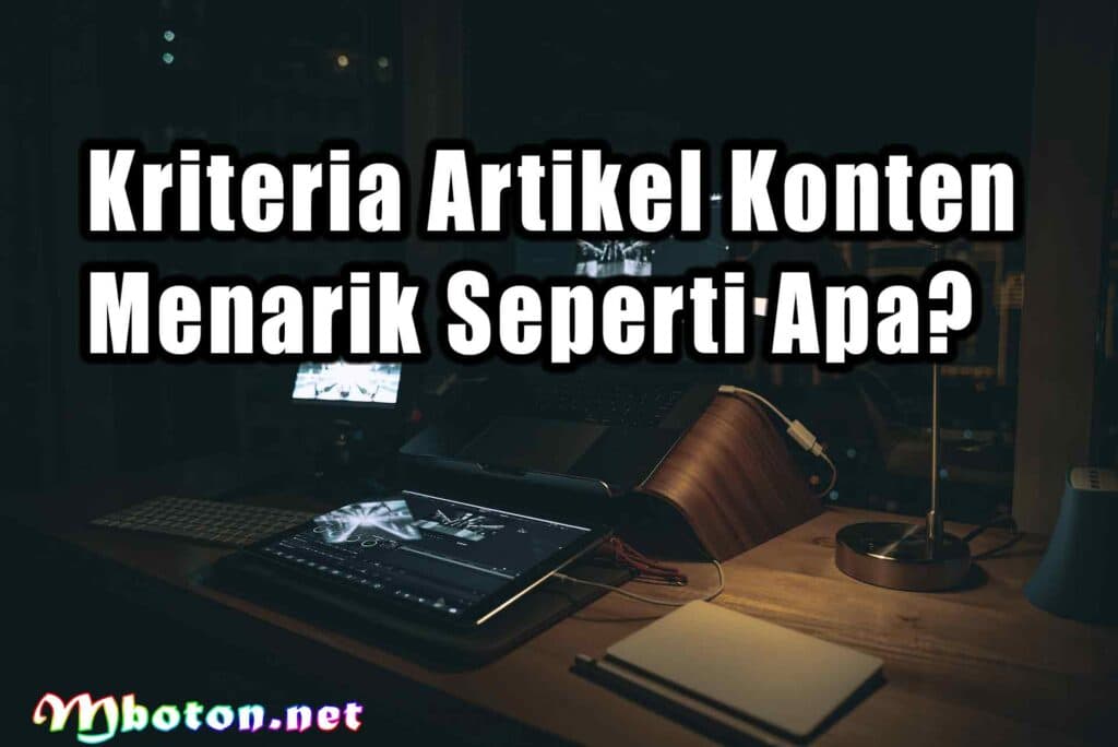 Kriteria Artikel Konten Menarik Seperti Apa Kriteria Artikel Konten Menarik Seperti Apa