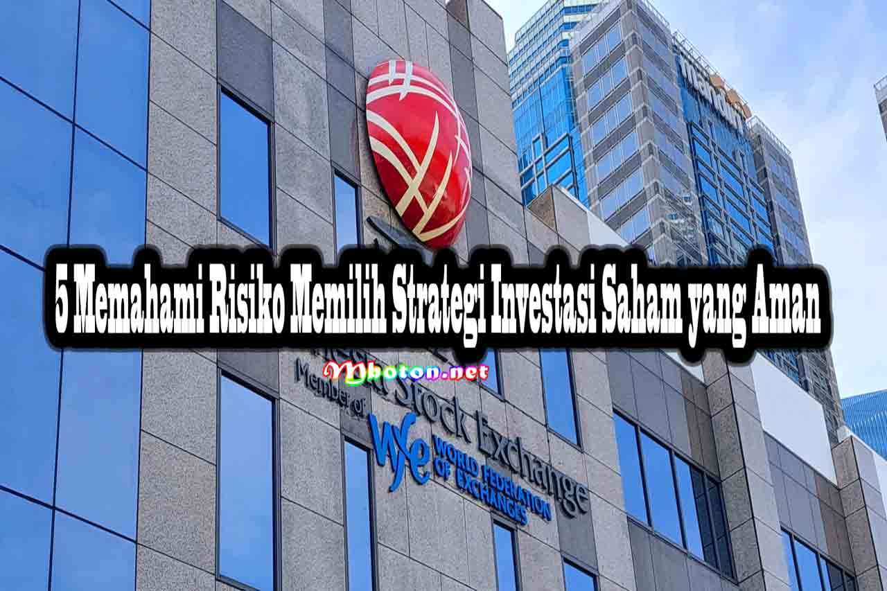 5 Memahami Risiko Memilih Strategi Investasi Saham yang Aman