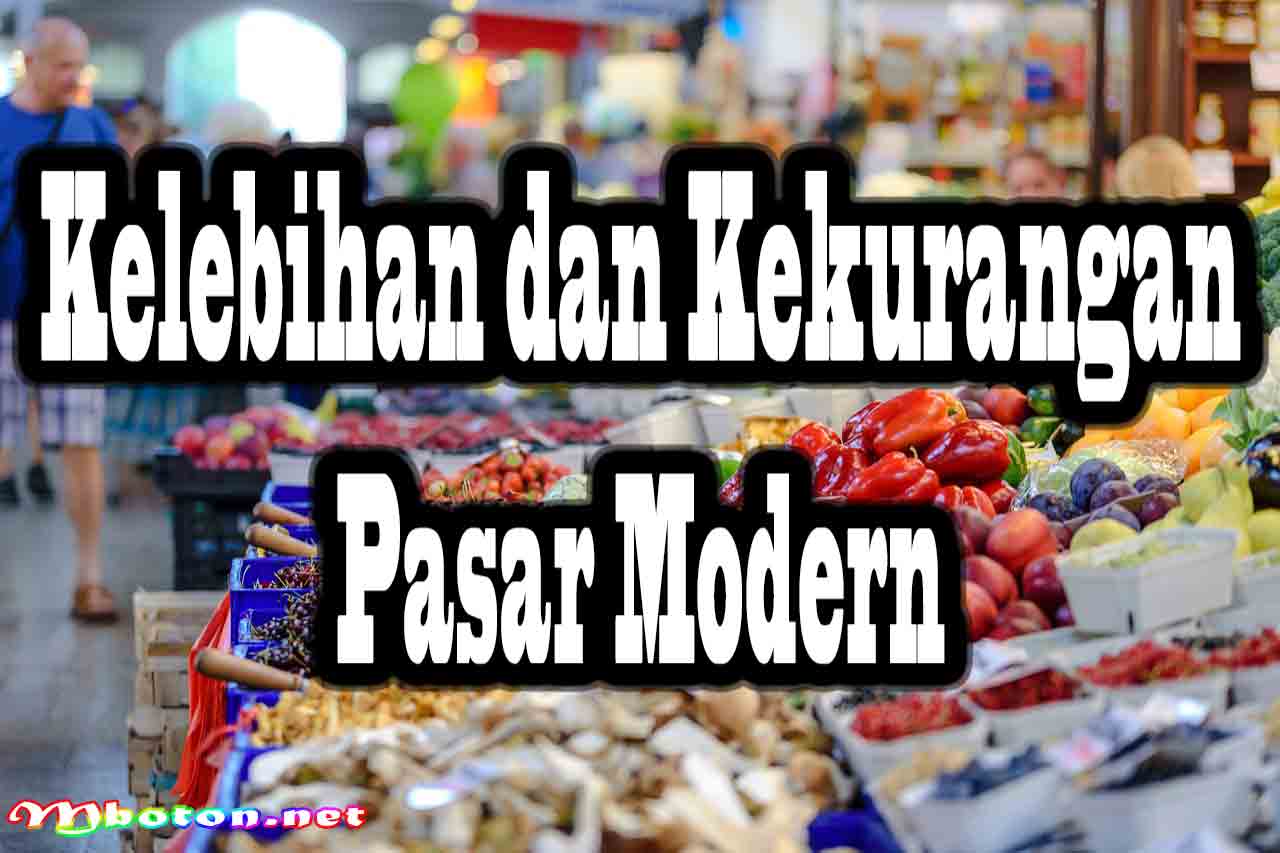 Kelebihan dan Kekurangan Pasar Modern