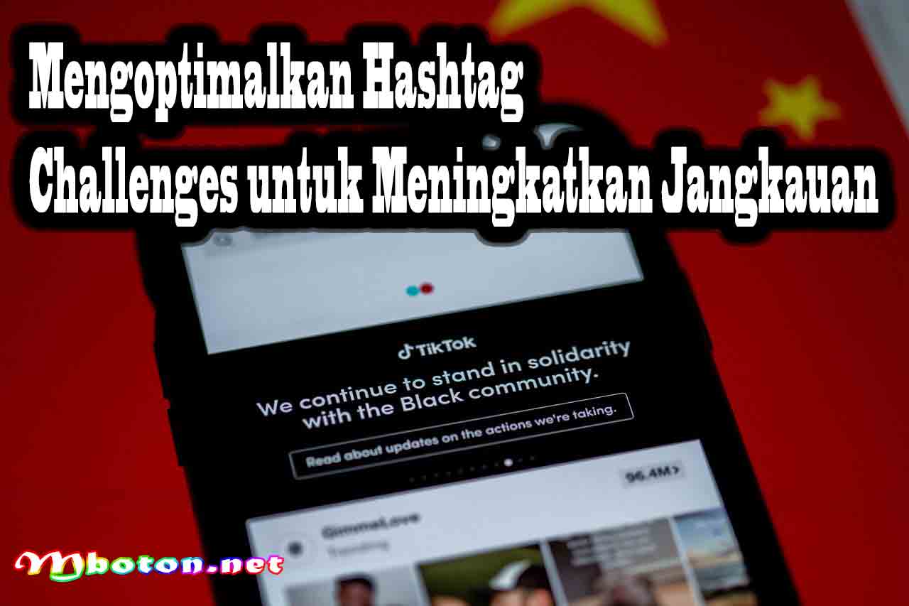 Mengoptimalkan Hashtag Challenges untuk Meningkatkan Jangkauan