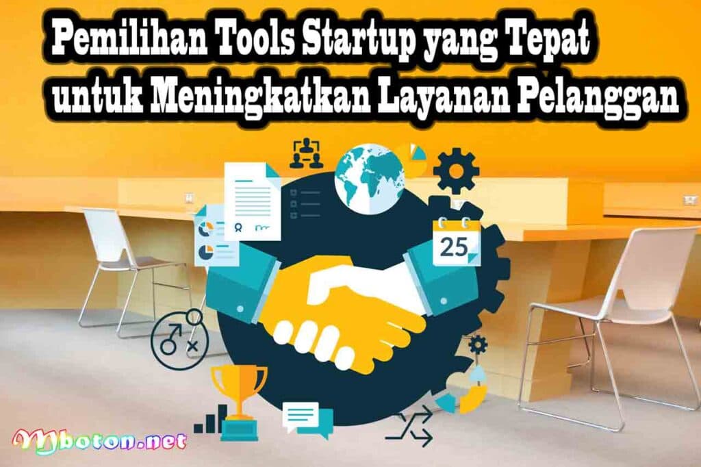 Pemilihan Tools Startup yang Tepat untuk Meningkatkan Layanan Pelanggan