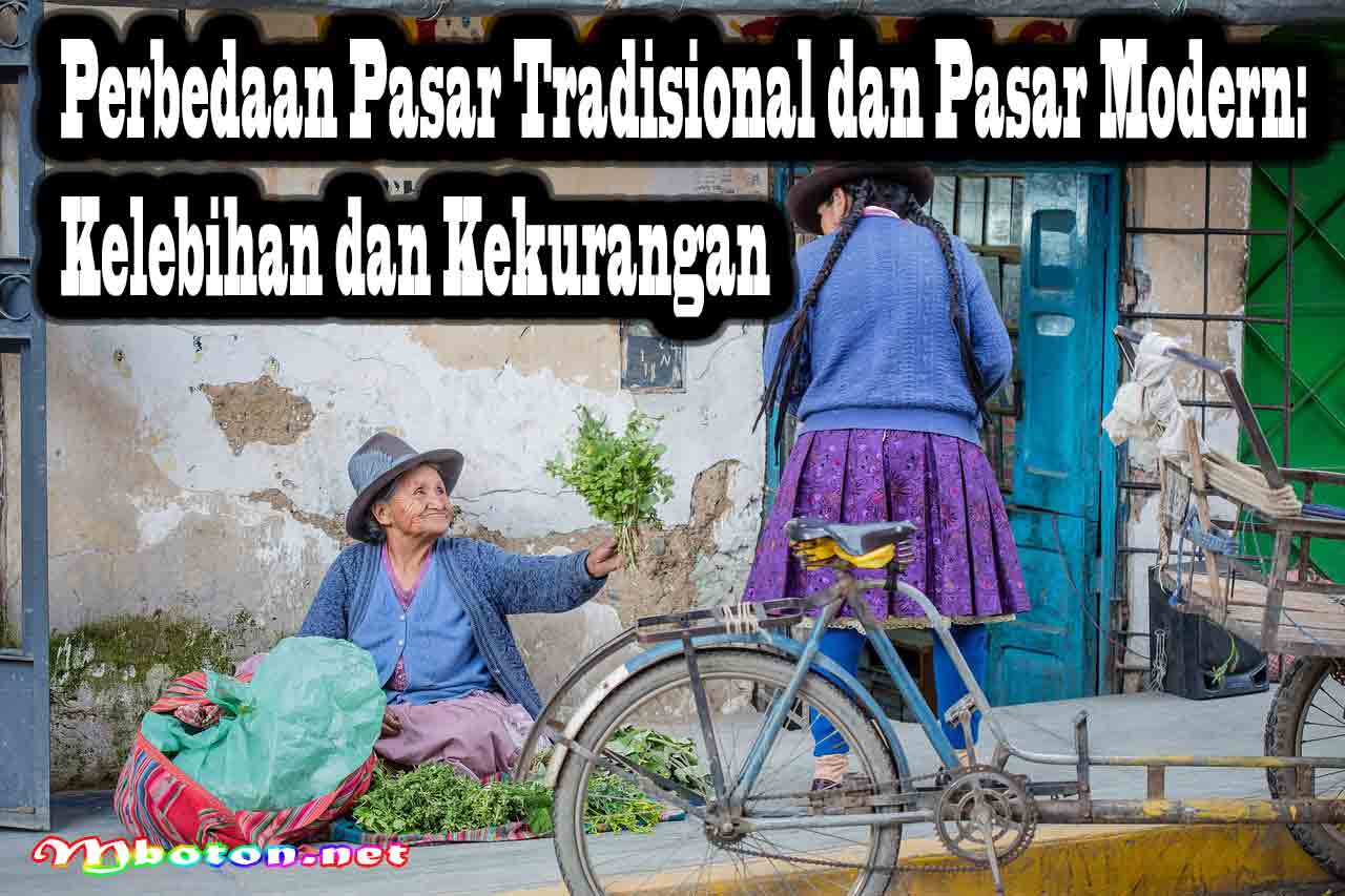 Perbedaan Pasar Tradisional dan Pasar Modern: Kelebihan dan Kekurangan