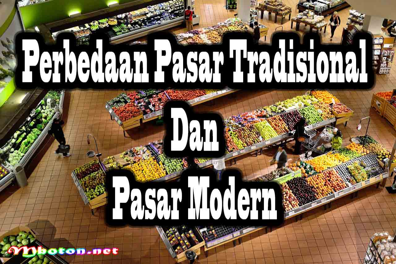 Perbedaan Pasar Tradisional dan Pasar Modern