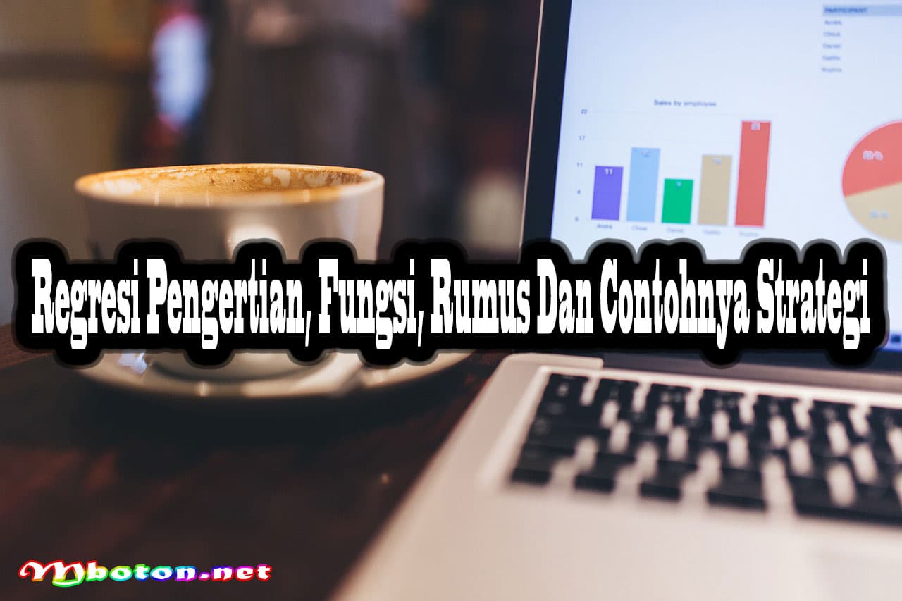 Regresi Pengertian, Fungsi, Rumus Dan Contohnya Strategi 9 Regresi Pengertian, Fungsi, Rumus Dan Contohnya Strategi