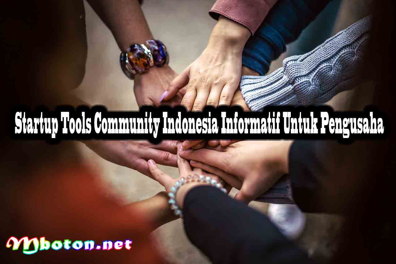Startup Tools Community Indonesia Informatif Untuk Pengusaha 1 Startup Tools Community Indonesia Informatif Untuk Pengusaha