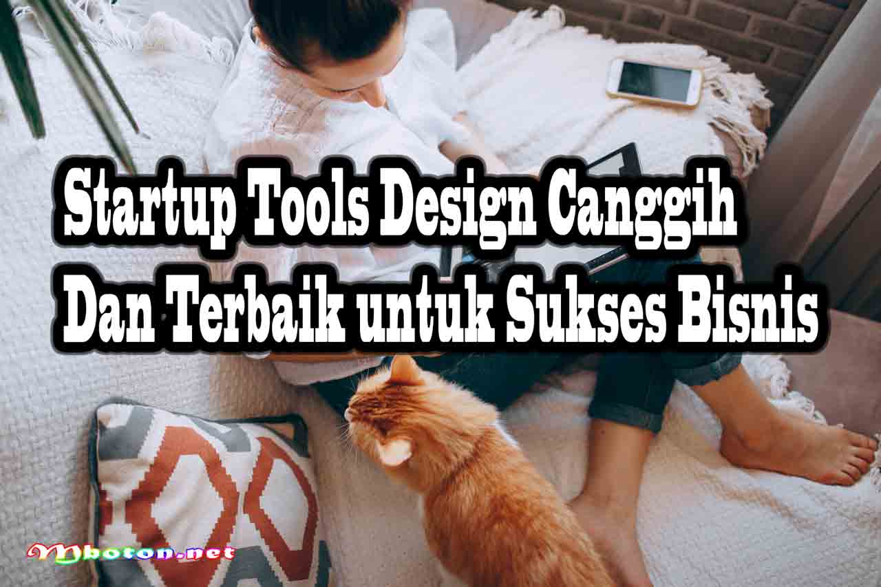 Startup Tools Design Canggih dan Terbaik untuk Sukses Bisnis
