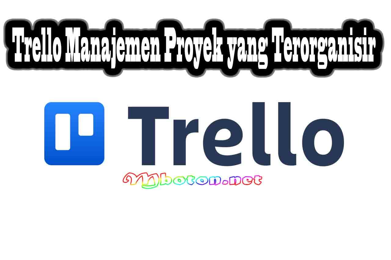 Berkembang Cepat Dengan 10 Startup Tools Produtivity Terbaik 2 Trello Manajemen Proyek yang Terorganisir