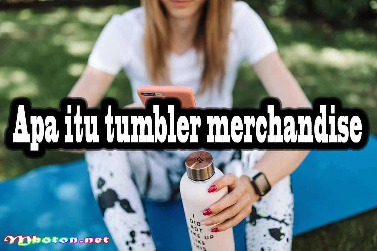 7 Jenis Tumbler Merchandise Terbaik Souvenir Media Promosi 1 Apa itu tumbler merchandise