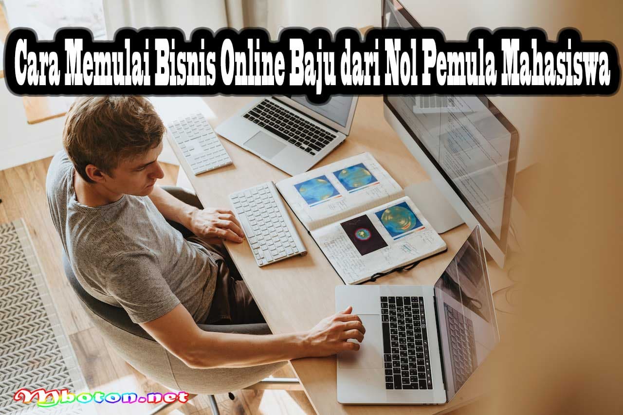 Cara Memulai Bisnis Online Baju dari Nol Pemula Mahasiswa 9 Cara Memulai Bisnis Online Baju dari Nol Pemula Mahasiswa