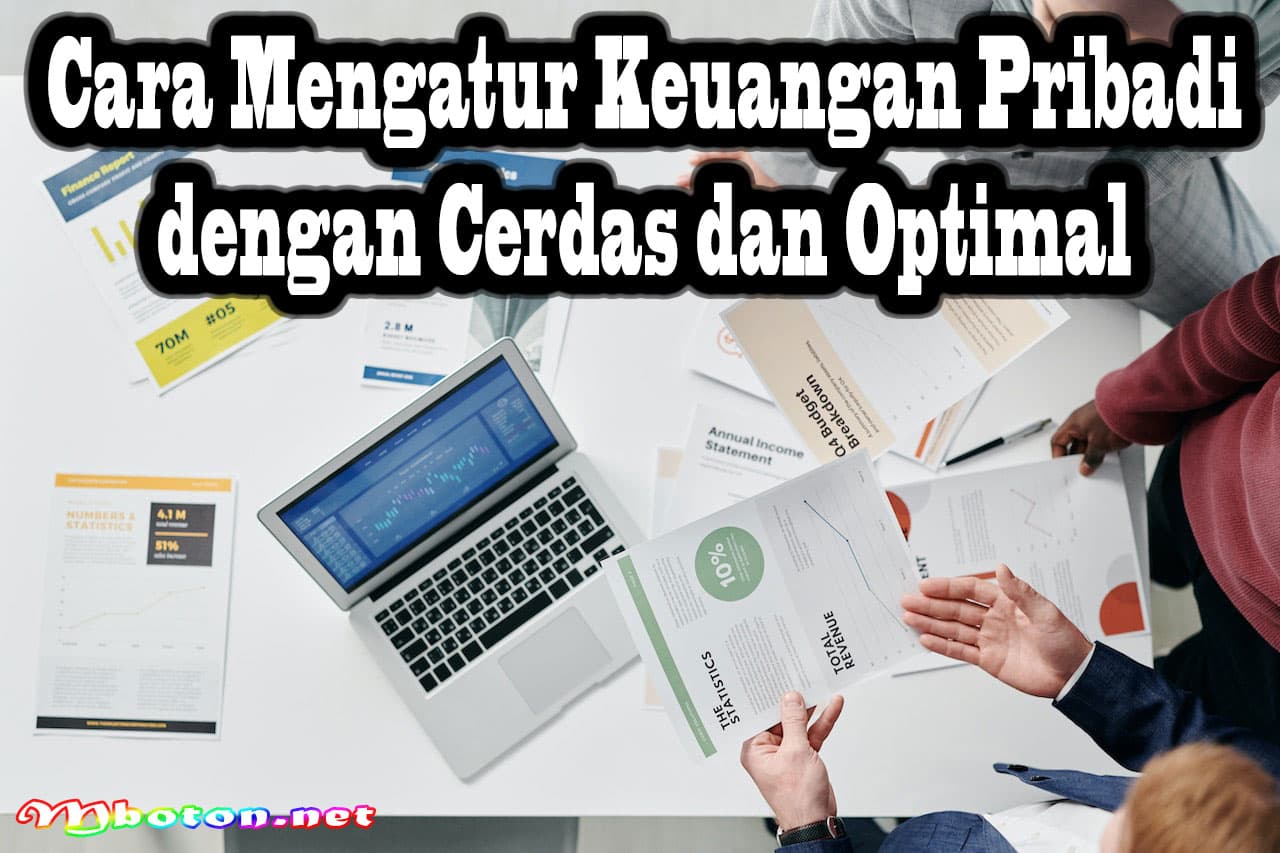 Cara Mengatur Keuangan Pribadi dengan Cerdas dan Optimal 6 Cara Mengatur Keuangan Pribadi dengan Cerdas dan Optimal