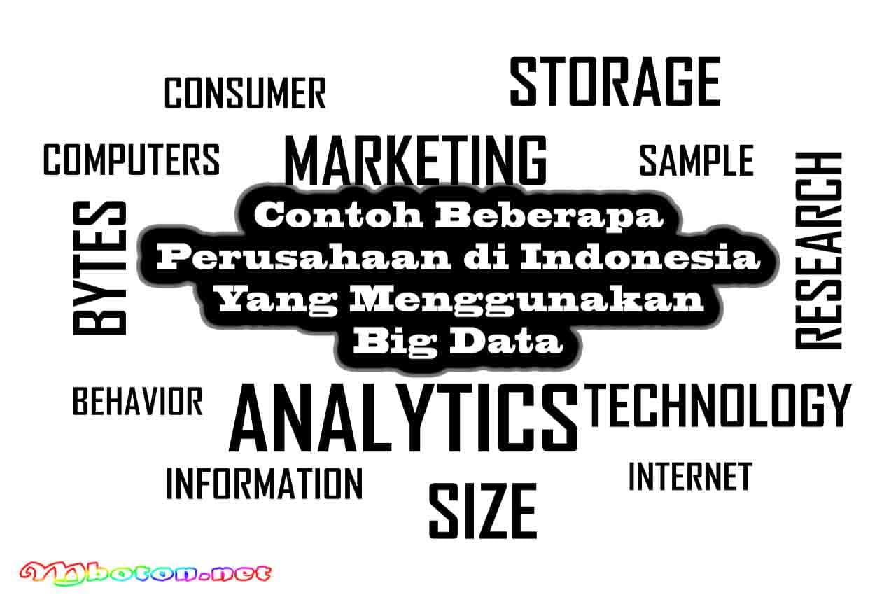 Big Data Sumber Daya Berharga Pertumbuhan Bisnis Lengkap 6 Contoh Beberapa Perusahaan di Indonesia Yang Menggunakan Big Data
