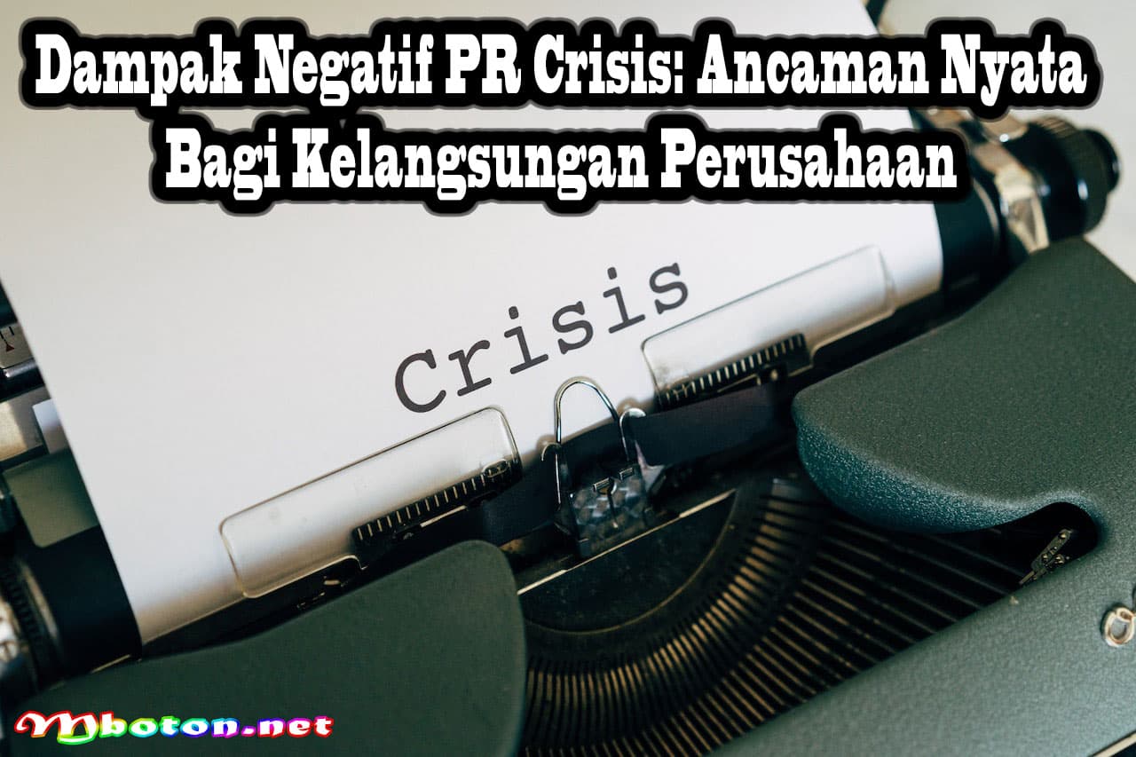 Dampak Negatif PR Crisis: Ancaman Nyata bagi Kelangsungan Perusahaan