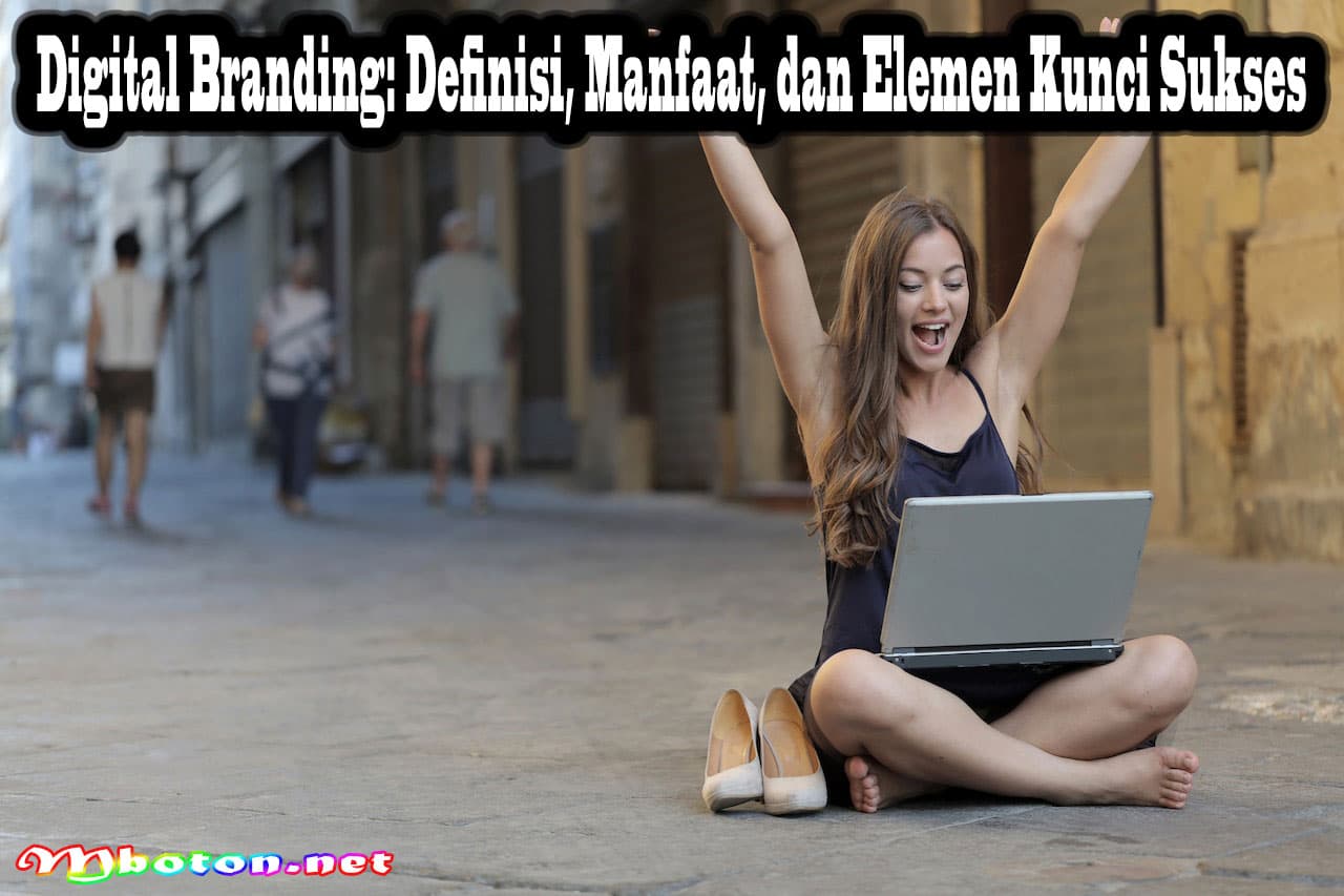 Digital Branding: Definisi, Manfaat, dan Elemen Kunci Sukses 4 Digital Branding: Definisi, Manfaat, dan Elemen Kunci Sukses