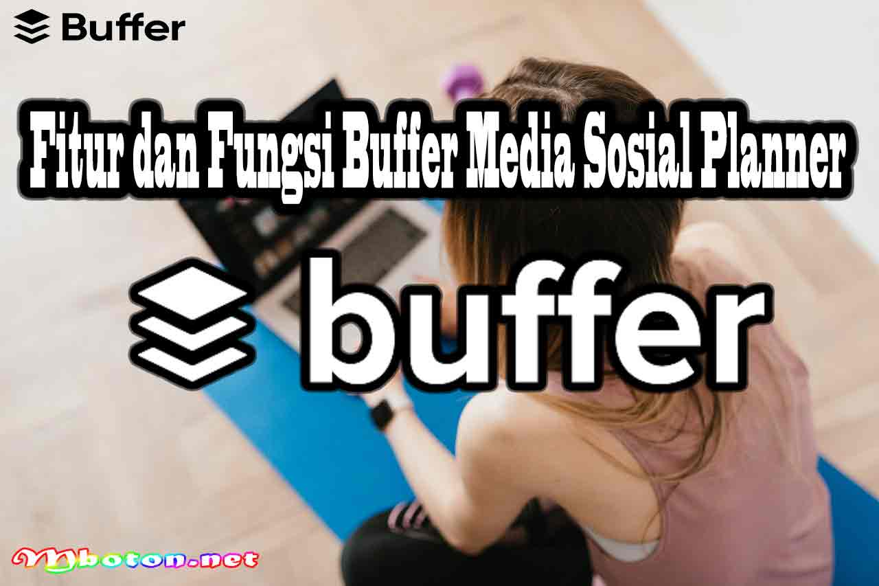 Mengenal tools Buffer Media Sosial Planner Manajemen Audiens 2 Fitur dan Fungsi Buffer Media Sosial Planner