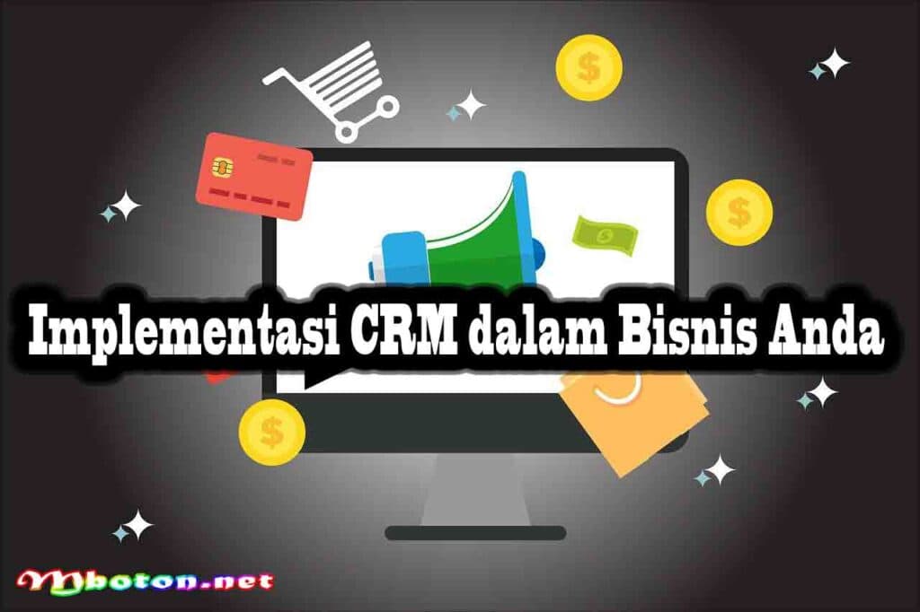 Customer Relationship Management CRM Alat Penjualan Terbaik 3 Implementasi CRM dalam Bisnis Anda