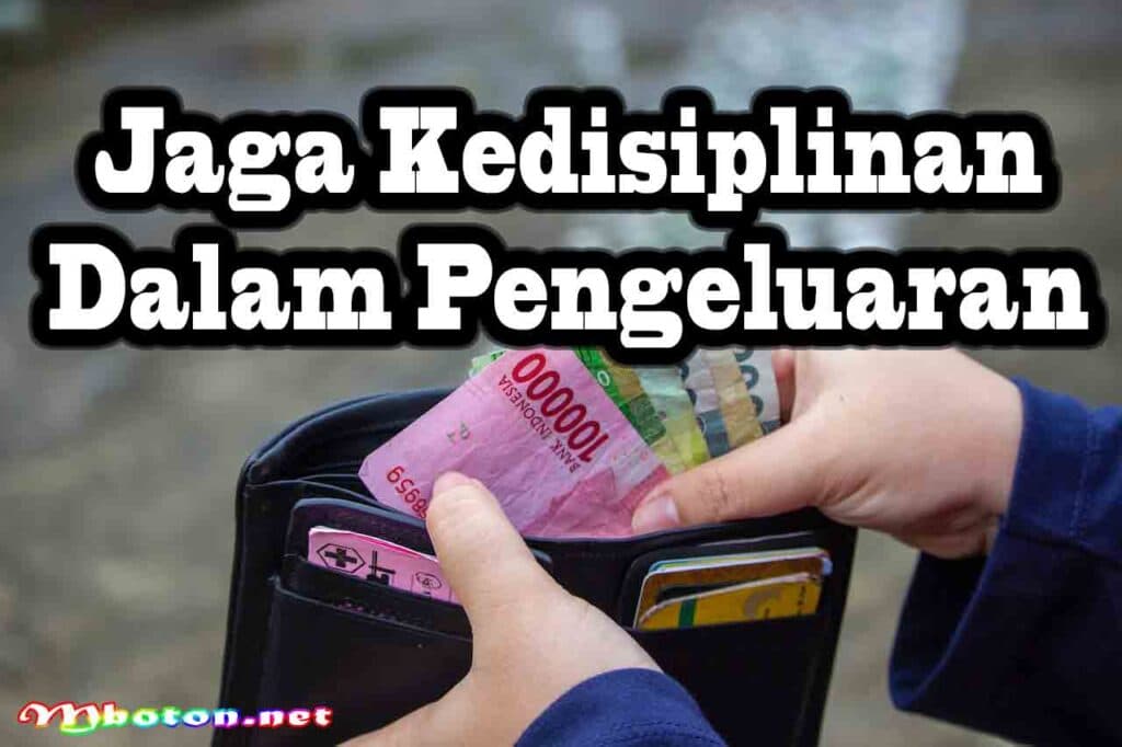 Ingin Finansial? Lakukan Hal Ini dalam Mengelola Keuanganmu 4 Jaga Kedisiplinan dalam Pengeluaran