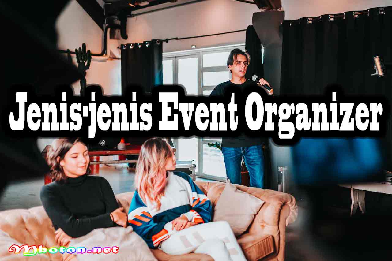 Apa Itu Event Organizer: Contoh Event Serta Metode Kerjanya 2 Jenis-jenis Event Organizer