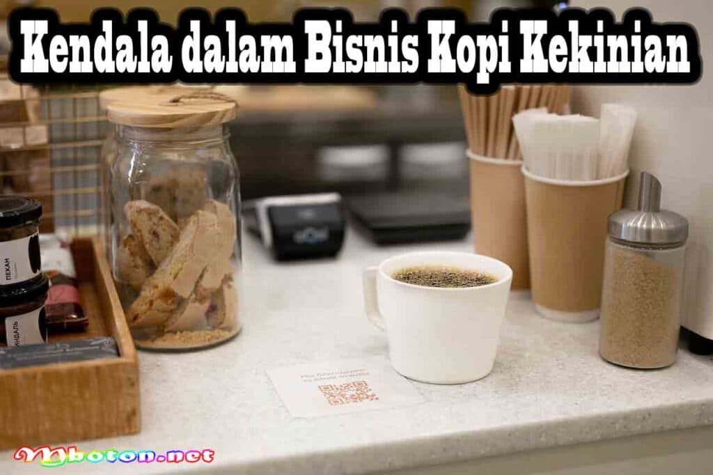 Berawal Cara Memulai Bisnis Kopi Kekinian Dengan Modal Kecil 5 Kendala dalam Bisnis Kopi Kekinian