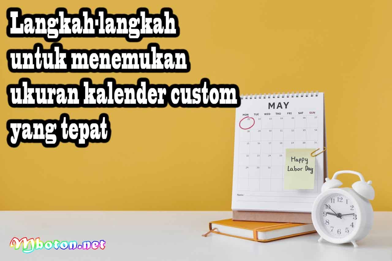 Tips Menemukan Ukuran Kalender Custom yang Tepat Untuk Kado 2 Langkah-langkah untuk menemukan ukuran kalender custom yang tepat