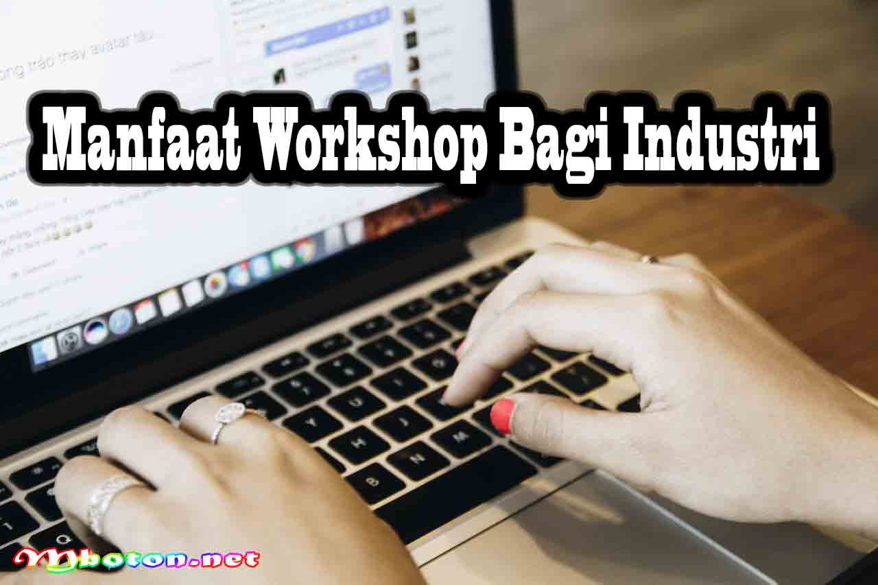 Pengertian Workshop Fungsi, Manfaat, Dan Jenis Bagi Industri 3 Manfaat Workshop Bagi Industri