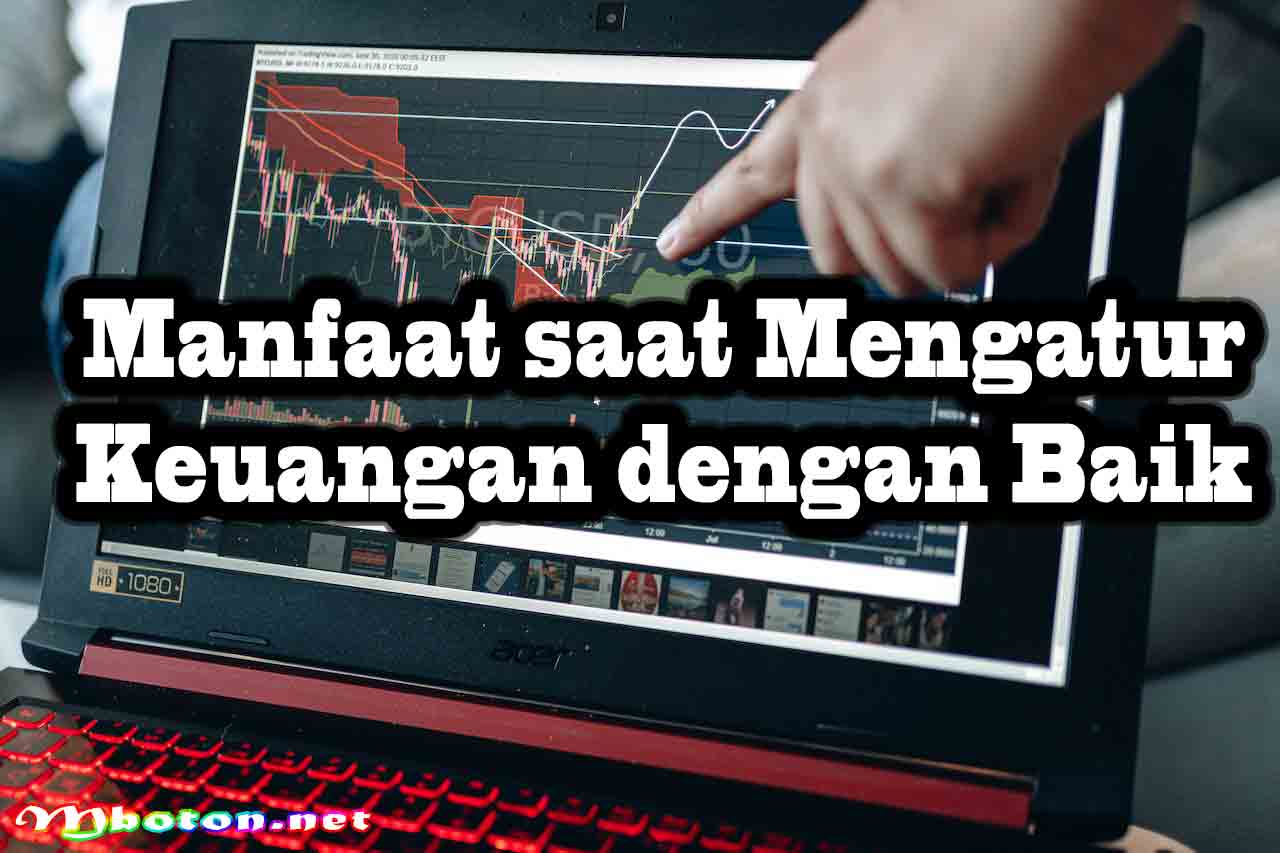 5 Kesalahan Harus Hindari Saat Mengatur Keuangan Anda 3 Manfaat saat Mengatur Keuangan dengan Baik