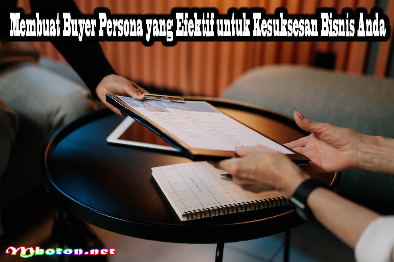 Membuat Buyer Persona yang Efektif untuk Kesuksesan Bisnis Anda 4 Membuat Buyer Persona yang Efektif untuk Kesuksesan Bisnis Anda
