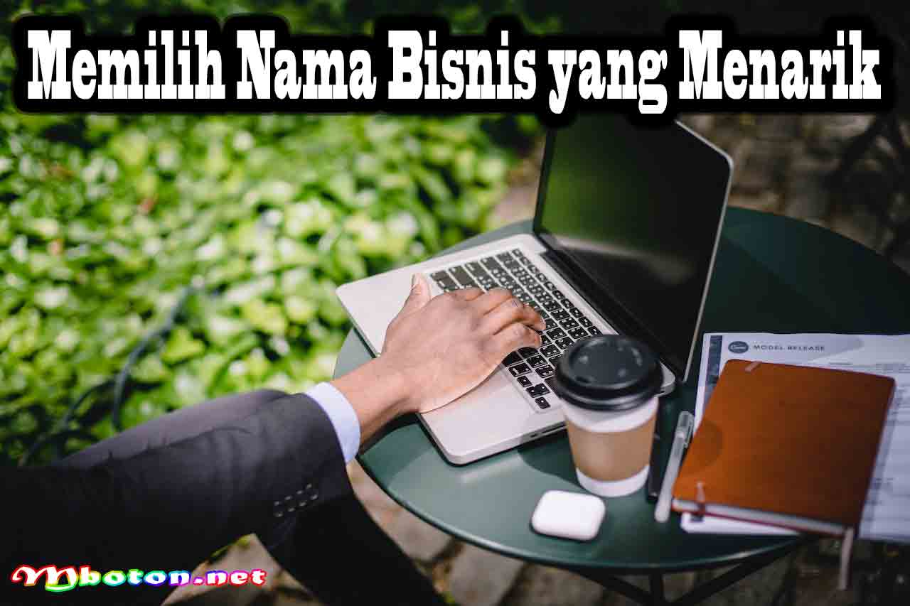 Langkah Awal Cara Memulai Bisnis yang Mudah dan Cepat 3 Memilih Nama Bisnis yang Menarik