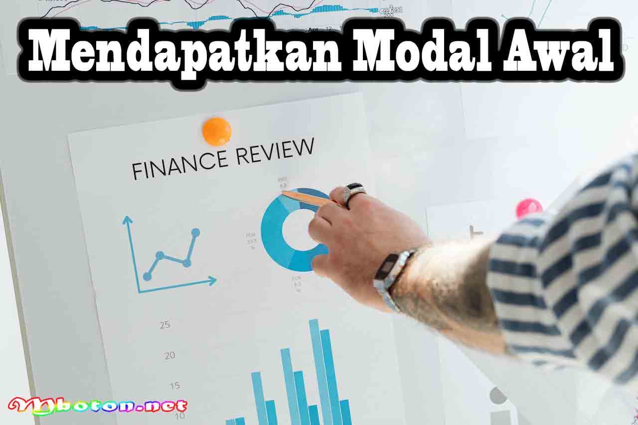 Langkah Awal Cara Memulai Bisnis yang Mudah dan Cepat 6 Mendapatkan Modal Awal