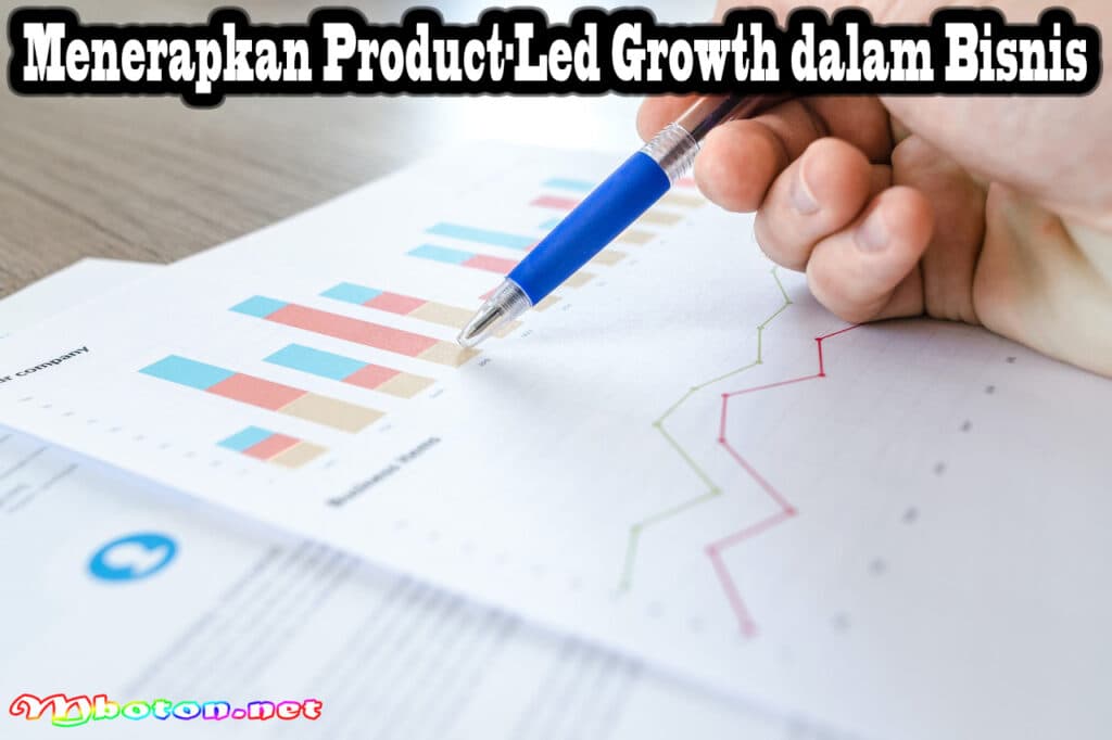 Product-Led Growth Pengertian, Manfaat, Strategi Pemasaran 3 Menerapkan Product-Led Growth dalam Bisnis