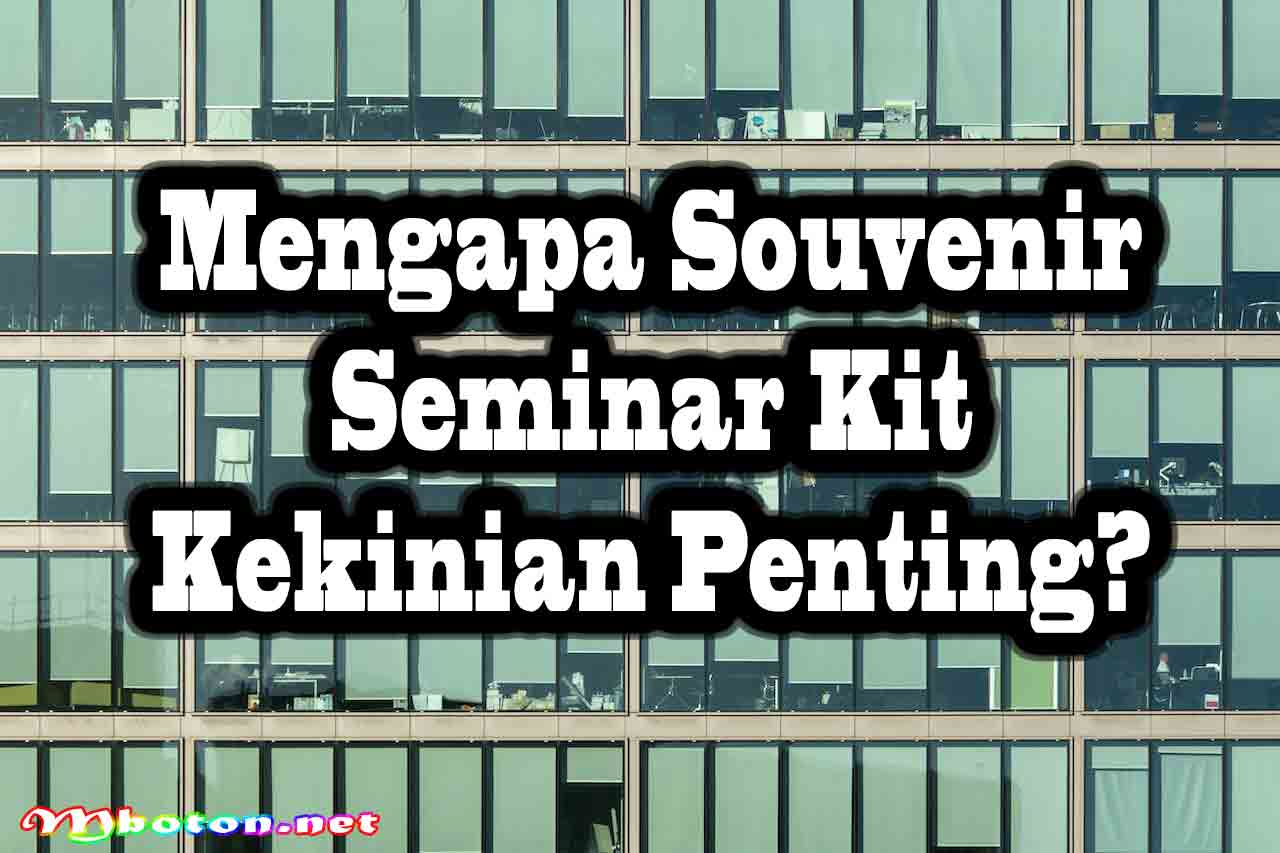 Souvenir Seminar Kit Paket kekinian Contoh Unik Eksklusif 3 Mengapa Souvenir Seminar Kit Kekinian Penting