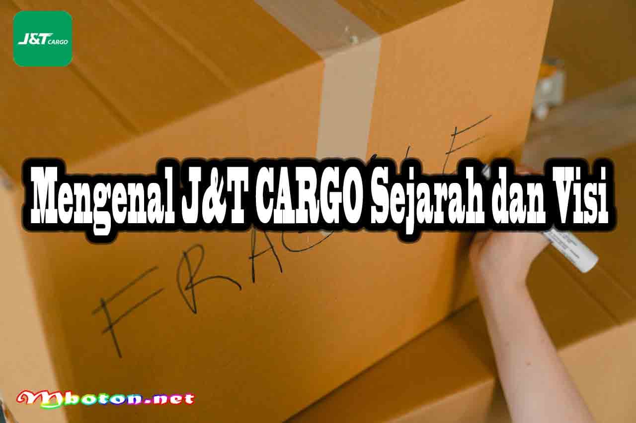 Mengenal J&T Cargo Perusahaan Ekspres 24/7 Inovatif Lengkap 1 Mengenal J&T CARGO Sejarah dan Visi