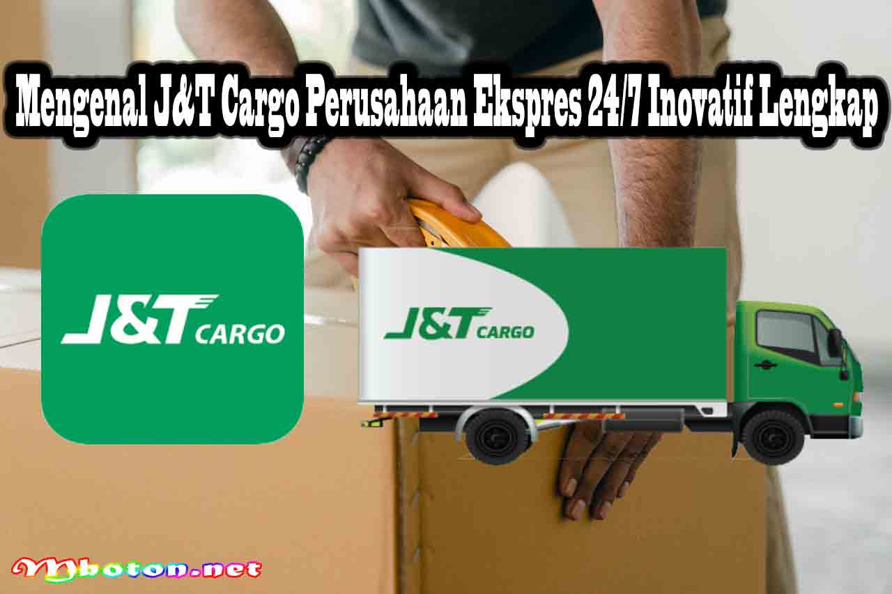 Mengenal J&T Cargo Perusahaan Ekspres 24/7 Inovatif Lengkap 6 Mengenal J&T Cargo Perusahaan Ekspres 24/7 Inovatif Lengkap