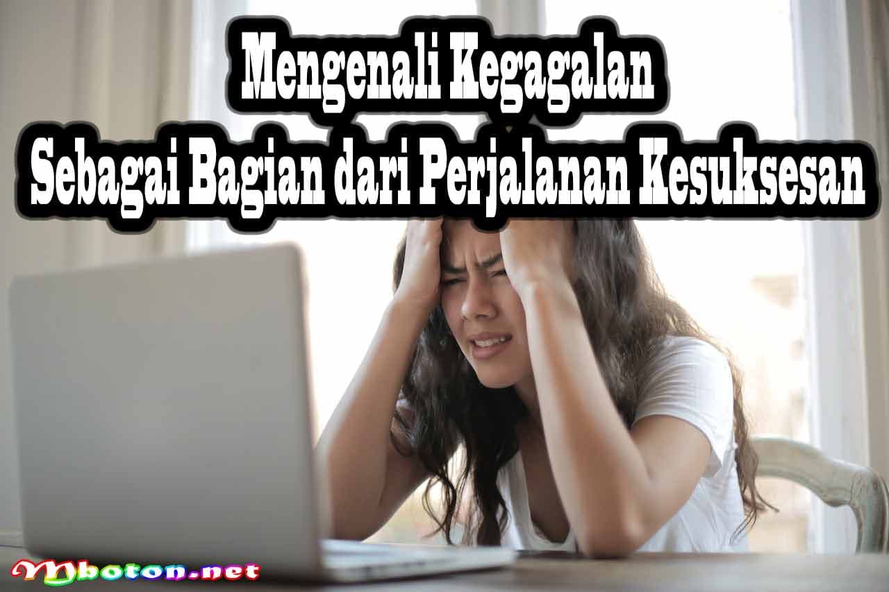 Kegagalan Anda Menciptakan Kesuksesan Bisnis yang lebih Baik 1 Mengenali Kegagalan Sebagai Bagian dari Perjalanan Kesuksesan