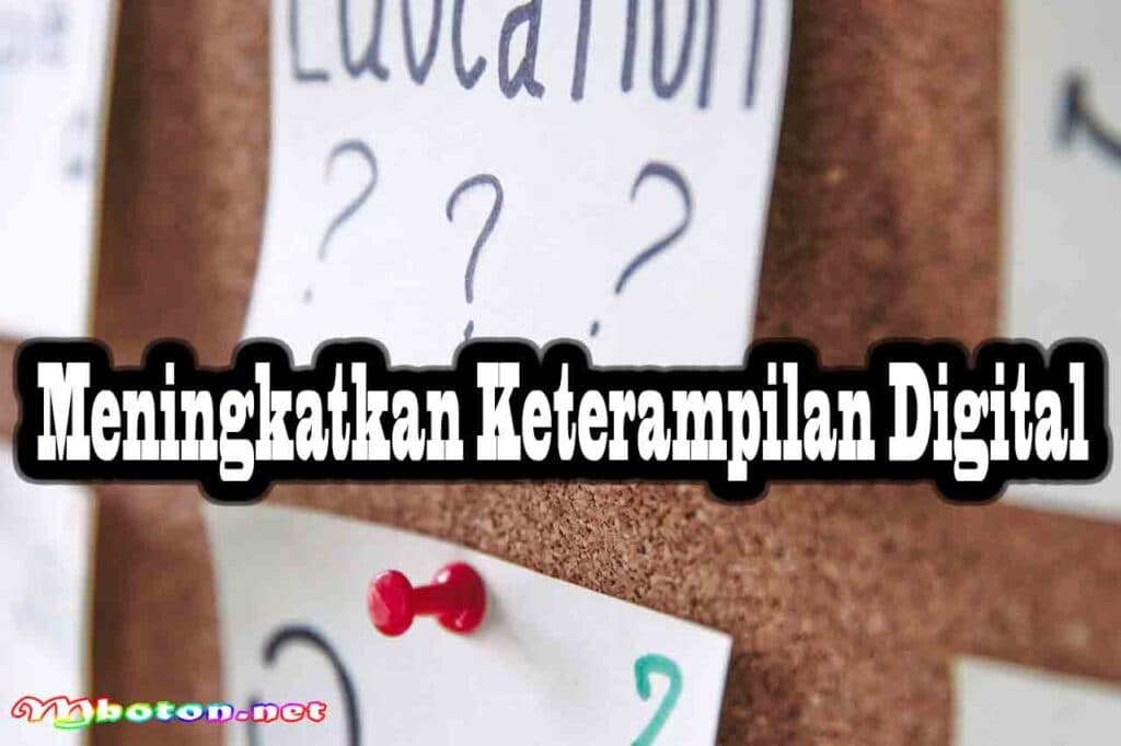 Peluang Pekerjaan Baru Dunia Era Digital Sesuai Profesi 4 Meningkatkan Keterampilan Digital