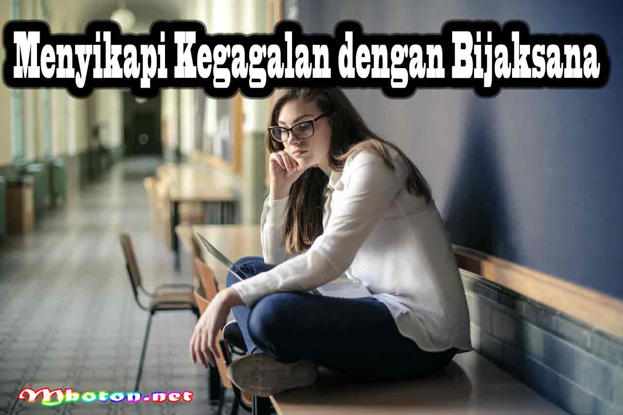 Kegagalan Anda Menciptakan Kesuksesan Bisnis yang lebih Baik 2 Menyikapi Kegagalan dengan Bijaksana