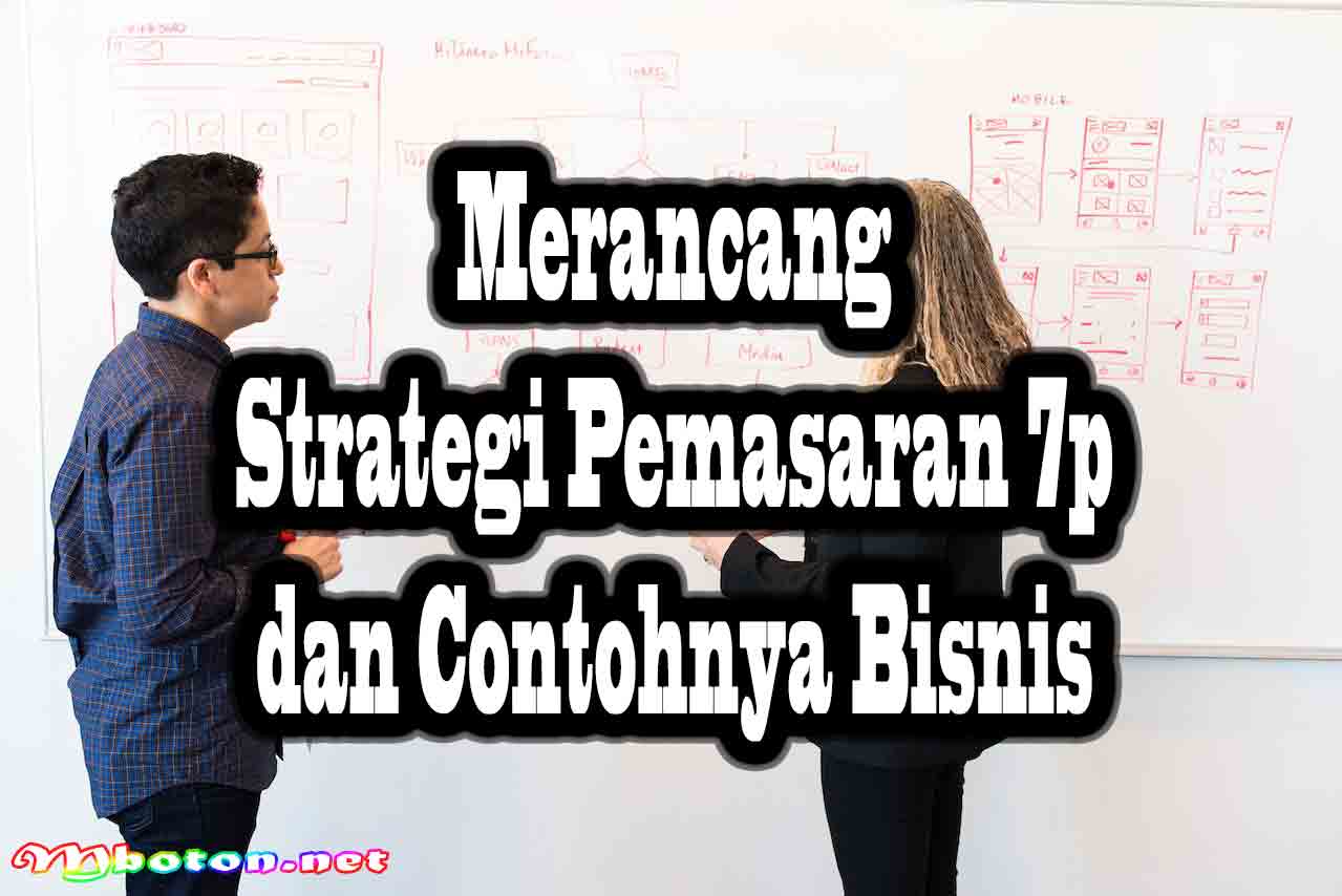 Merancang Strategi Pemasaran 7p dan Contohnya Bisnis