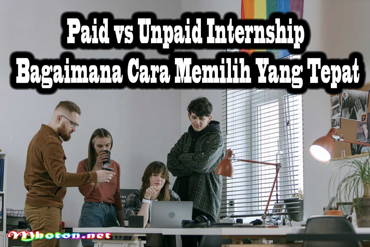Paid vs Unpaid Internship ,Bagaimana Cara Memilih Yang Tepat