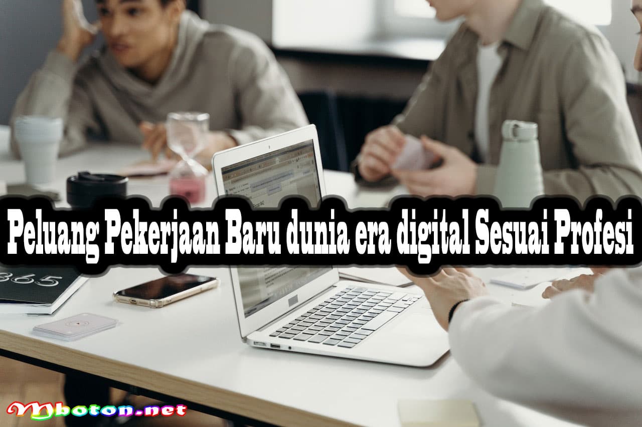 Peluang Pekerjaan Baru Dunia Era Digital Sesuai Profesi 8 Peluang Pekerjaan Baru Dunia Era Digital Sesuai Profesi