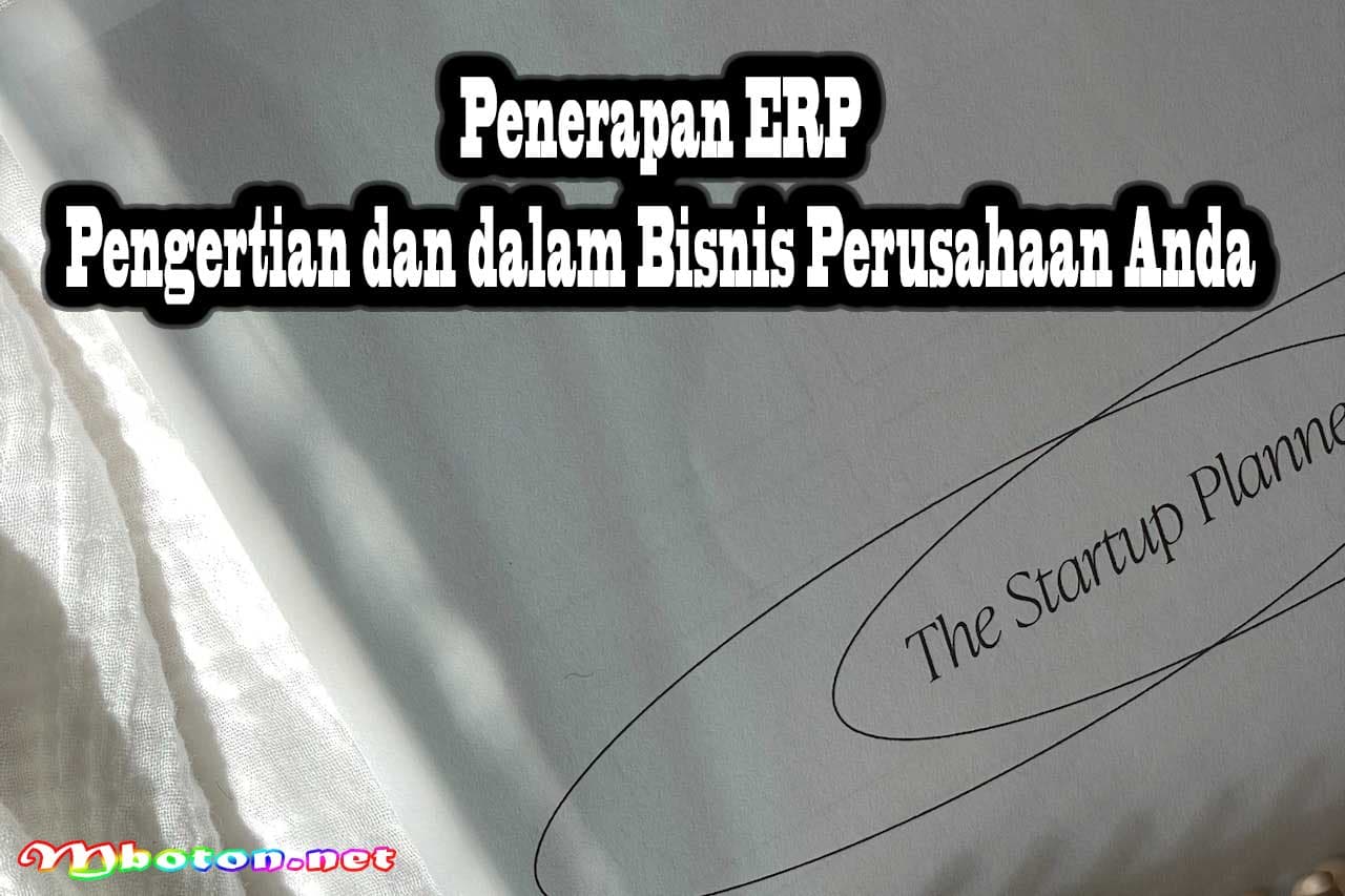 Penerapan ERP Pengertian dan dalam Bisnis Perusahaan Anda 6 Penerapan ERP Pengertian dan dalam Bisnis Perusahaan Anda