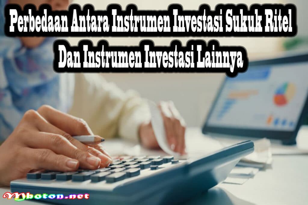Instrumen Investasi Sukuk Ritel: Pengertian Jenis Keuntungan 3 Perbedaan Antara Instrumen Investasi Sukuk Ritel