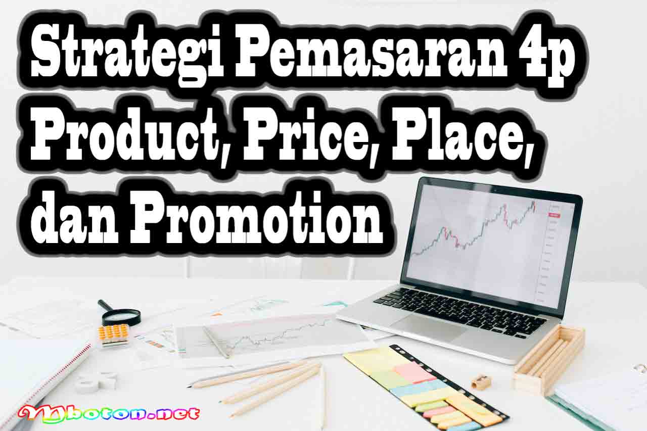 Strategi Pemasaran 4p Product, Price, Place, dan Promotion 1 Strategi Pemasaran 4p Product, Price, Place, dan Promotion