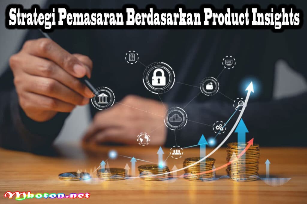 Strategi Pemasaran Berdasarkan Product Insights