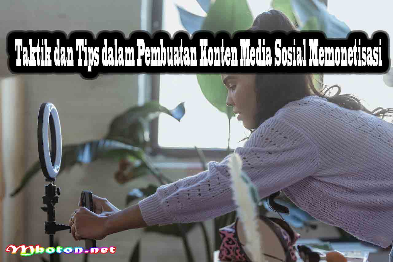 Strategi Pembuatan Konten Media Sosial Memonetisasi Terbaik 3 Taktik dan Tips dalam Pembuatan Konten Media Sosial Memonetisasi
