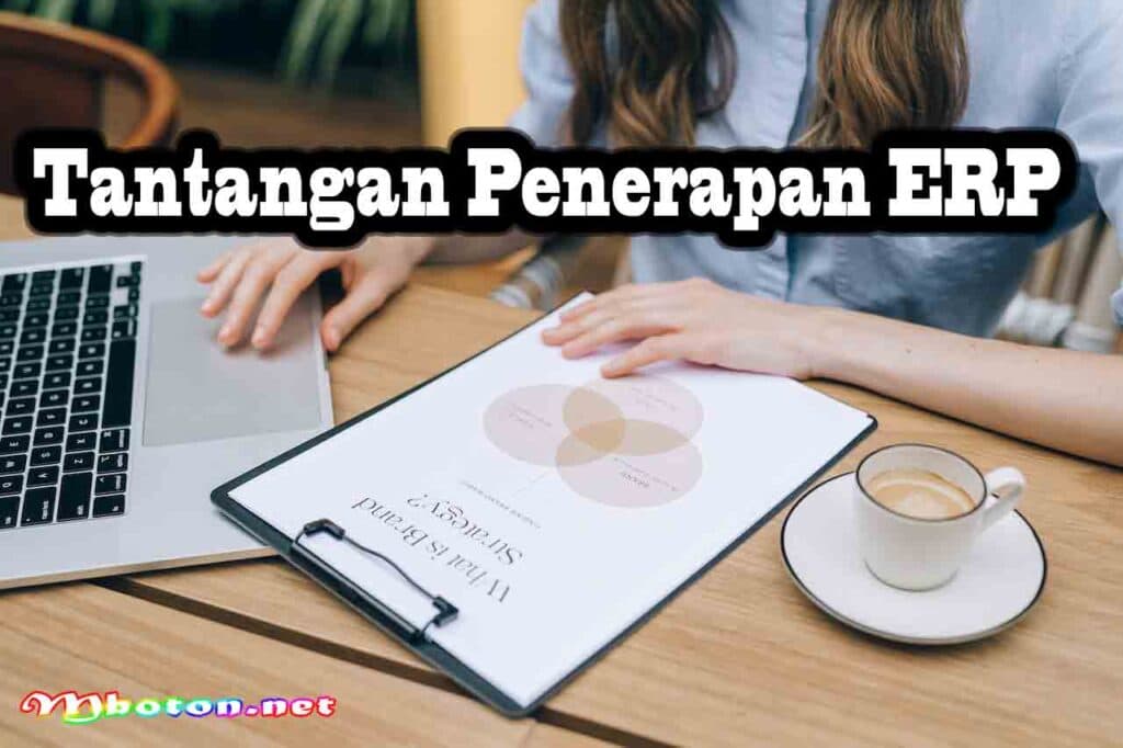 Penerapan ERP Pengertian dan dalam Bisnis Perusahaan Anda 4 Tantangan Penerapan ERP
