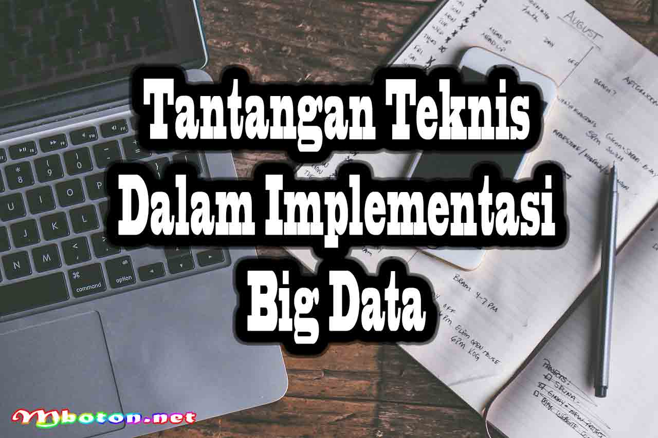 Big Data Sumber Daya Berharga Pertumbuhan Bisnis Lengkap 4 Tantangan Teknis dalam Implementasi Big Data